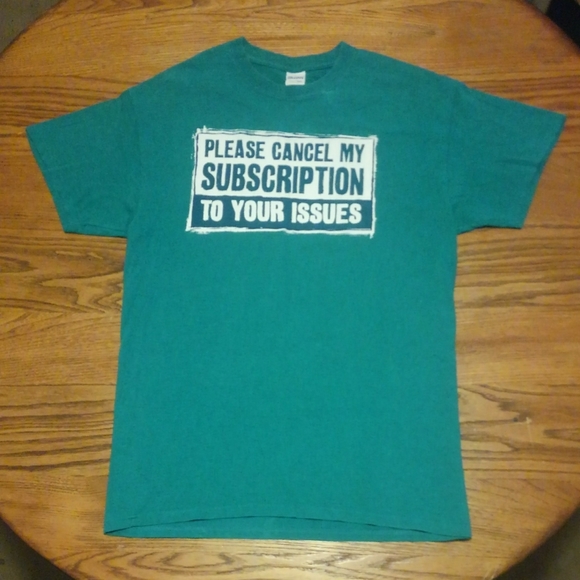Please Cancel My Subscription To Your Issues Shirt - Picture 2 of 8